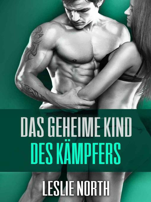 Title details for Das geheime Kind des Kämpfers by Leslie North - Available